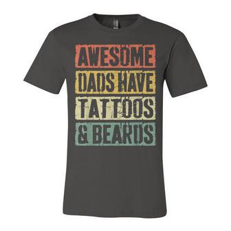Mens Awesome Dads Have Tattoos And Beards Fathers Day V3 Unisex Jersey Short Sleeve Crewneck Tshirt - Seseable