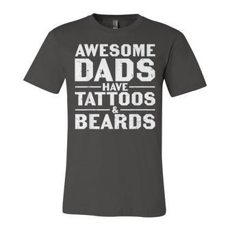Mens Awesome Dads Have Tattoos And Beards Fathers Day V4 Unisex Jersey Short Sleeve Crewneck Tshirt - Seseable