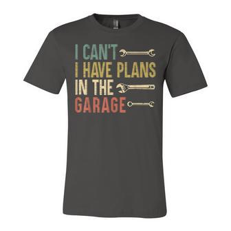 Mens I Cant I Have Plans In The Garage For A Mechanic Dad V2 Unisex Jersey Short Sleeve Crewneck Tshirt - Seseable