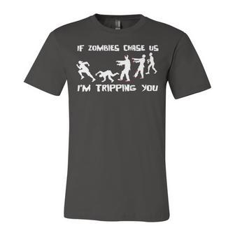 Mens If Zombies Chase Us Im Tripping You Funny Graphic Novelty Halloween T Shirt 173 Trendi Unisex Jersey Short Sleeve Crewneck Tshirt | Favorety