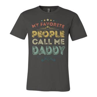 Mens My Favorite People Call Me Daddy Retro Fathers Day Gift Unisex Jersey Short Sleeve Crewneck Tshirt - Monsterry CA