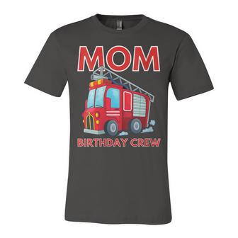 Mom Birthday Crew Fire Truck Fire Engine Firefighter Unisex Jersey Short Sleeve Crewneck Tshirt - Seseable