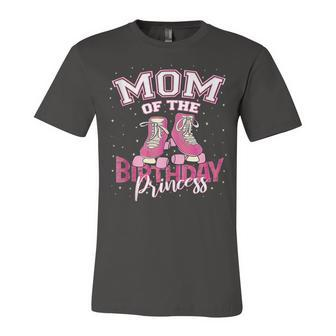 Mom Of The Birthday Princess Girl Roller Skate Party Unisex Jersey Short Sleeve Crewneck Tshirt - Seseable