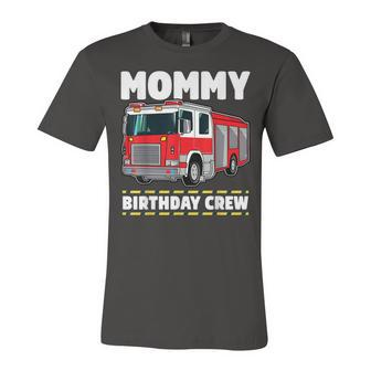 Mommy Birthday Crew Fire Truck Firefighter Mom Mama Unisex Jersey Short Sleeve Crewneck Tshirt - Seseable