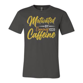 Motivated By Caffeine And Canine 803 Trending Shirt Unisex Jersey Short Sleeve Crewneck Tshirt | Favorety AU