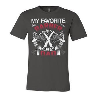 My Favorite Barber Calls Me Dad Hairstylist Fathers Day Gift Unisex Jersey Short Sleeve Crewneck Tshirt - Monsterry