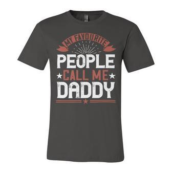 My Favourite People Call Me Daddy Unisex Jersey Short Sleeve Crewneck Tshirt - Monsterry AU