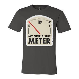 My Give A Shit Meter Is Empty Sarcastic Autocollant 393 Trending Shirt Unisex Jersey Short Sleeve Crewneck Tshirt | Favorety CA