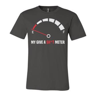 My Give A Shit Meter Is Empty Sarcastic Autocollant 394 Trending Shirt Unisex Jersey Short Sleeve Crewneck Tshirt | Favorety DE