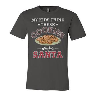 My Kids Think These Cookies Are For Santa 100 Trending Shirt Unisex Jersey Short Sleeve Crewneck Tshirt | Favorety AU