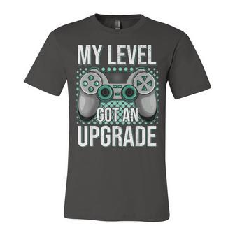 My Level Got An Upgrade Women Men Video Game Gaming Birthday Unisex Jersey Short Sleeve Crewneck Tshirt - Seseable