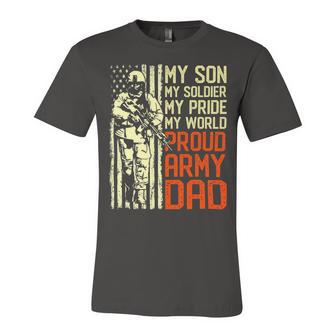 My Son Is Soldier Proud Military Dad 714 Shirt Unisex Jersey Short Sleeve Crewneck Tshirt | Favorety AU