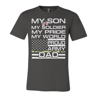 My Son My Soldier Hero Proud Army Dad 702 Shirt Unisex Jersey Short Sleeve Crewneck Tshirt | Favorety UK