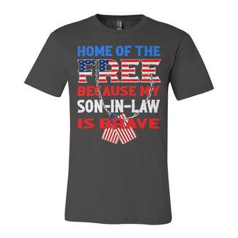 My Soninlaw Is Brave Home Of The Free 687 Shirt Unisex Jersey Short Sleeve Crewneck Tshirt | Favorety CA