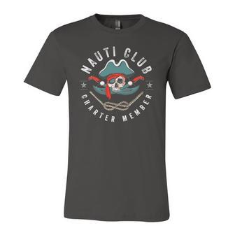 Nautical Pirate Nauti Club Charter Member Humor Jersey T-Shirt | Mazezy
