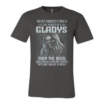 Never Underestimate The Power Of An Gladys Even The Devil Unisex Jersey Short Sleeve Crewneck Tshirt - Seseable