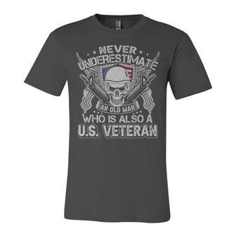 Never Understimate An Old Man Who Is Also A Us Veteran Unisex Jersey Short Sleeve Crewneck Tshirt - Monsterry