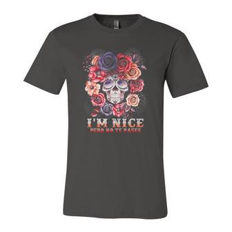Im Nice Pero No Te Pases Flowers Skull Jersey T-Shirt | Mazezy