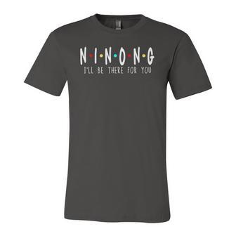 Ninong Ill Be There For You Godfather Philippines Dad Jersey T-Shirt | Mazezy