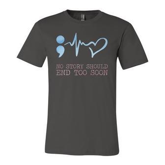 No Story Should End Too Soon For A Prevention Awareness Jersey T-Shirt | Mazezy