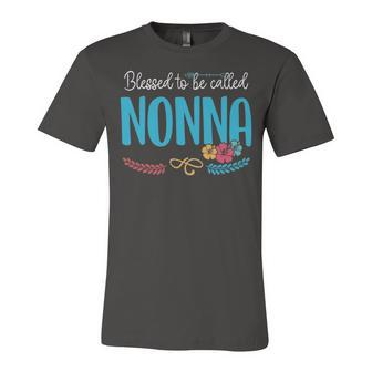 Nonna Grandma Gift Blessed To Be Called Nonna Unisex Jersey Short Sleeve Crewneck Tshirt - Seseable