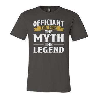 Officiant The Man The Myth The Legend Jersey T-Shirt | Mazezy