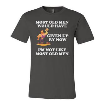 Most Old Would Have Given Up By Now Gym Jersey T-Shirt | Mazezy