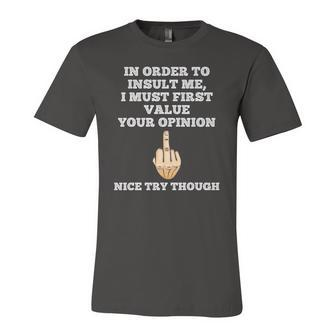 In Order To Insult Me Sarcasm Flip The Bird Sarcastic Jersey T-Shirt | Mazezy