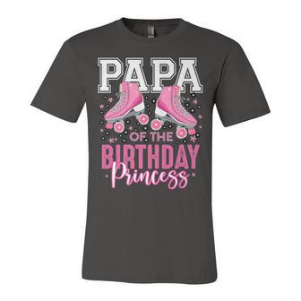 Papa Of The Birthday Princess Roller Skating B-Day Matching Unisex Jersey Short Sleeve Crewneck Tshirt - Seseable