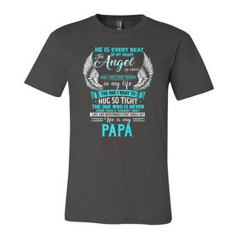 My Papa I Want To Hug So Tight One Who Is Never More Than Jersey T-Shirt | Mazezy