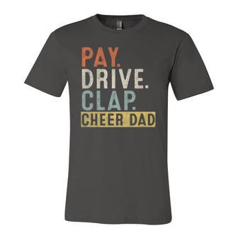 Pay Drive Clap Cheer Dad Cheerleading Father Day Cheerleader Jersey T-Shirt | Mazezy