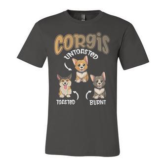 Pembroke Welsh Corgi Untoasted Toasted Burnt Dog Lovers Unisex Jersey Short Sleeve Crewneck Tshirt - Monsterry DE