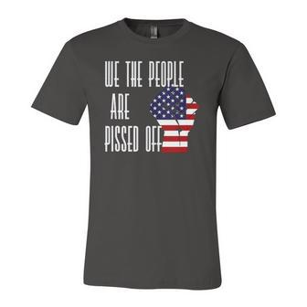 We The People Are Pissed Off America Flag Jersey T-Shirt | Mazezy