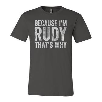 Personalized Name Because Im Rudy Thats Why Jersey T-Shirt | Mazezy