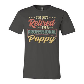 Poppy Grandpa Gift Im A Professional Poppy Unisex Jersey Short Sleeve Crewneck Tshirt - Seseable