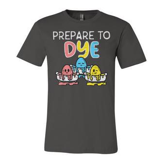 Prepare To Dye Unisex Jersey Short Sleeve Crewneck Tshirt | Favorety AU