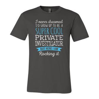 Private Investigatorappreciation Jersey T-Shirt | Mazezy