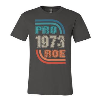 Pro 1973 Roe Unisex Jersey Short Sleeve Crewneck Tshirt | Favorety CA