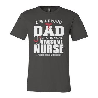 Im A Proud Dad Of A Freaking Awesome Nurse Daughter Father Jersey T-Shirt | Mazezy