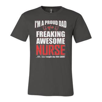 Im A Proud Dad Of A Freaking Awesome Nurse For Father Jersey T-Shirt | Mazezy