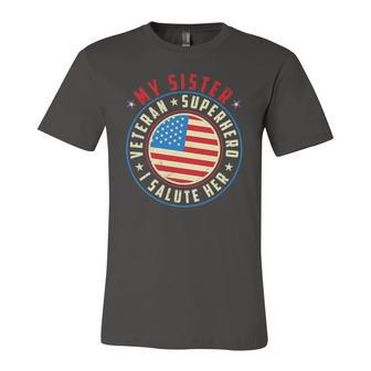 Proud Sister Veteran Superhero I Salute Her Veterans Day Jersey T-Shirt | Mazezy