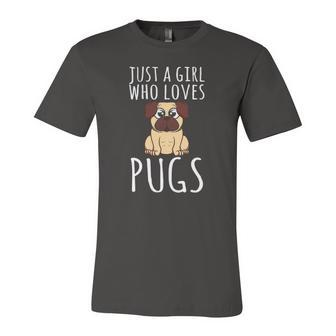 Pug Graphic Just A Girl Who Loves Pugs Jersey T-Shirt | Mazezy