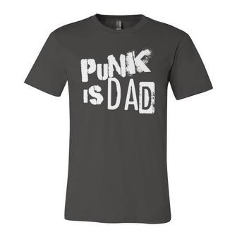 Punk Is Dad Fathers Day Jersey T-Shirt | Mazezy