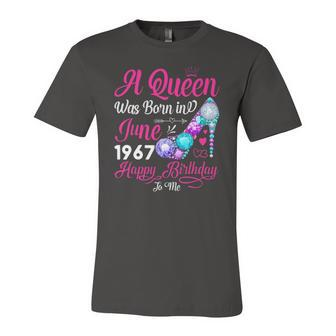 Queen Was Born In June 1967 Girl 55 Years Birthday Jersey T-Shirt | Mazezy