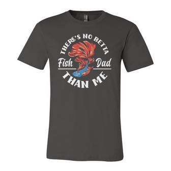 Theres No Betta Fish Dad Than Me Aquarist Aquarium Jersey T-Shirt | Mazezy