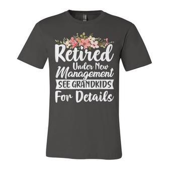 Retired Under New Management See Grandkids Retirement Unisex Jersey Short Sleeve Crewneck Tshirt - Seseable