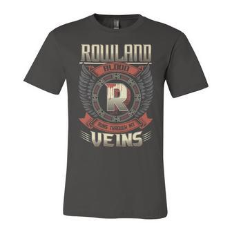 Rowland Blood Run Through My Veins Name V3 Unisex Jersey Short Sleeve Crewneck Tshirt - Seseable