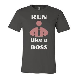 Run Like A Boss Funny Quote Unisex Jersey Short Sleeve Crewneck Tshirt | Favorety