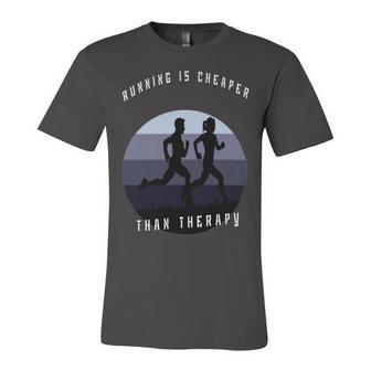 Running Is Cheaper Than Therapy Unisex Jersey Short Sleeve Crewneck Tshirt | Favorety