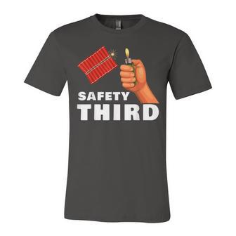 Safety Third 4Th Of July Patriotic Funny Fireworks Unisex Jersey Short Sleeve Crewneck Tshirt - Seseable